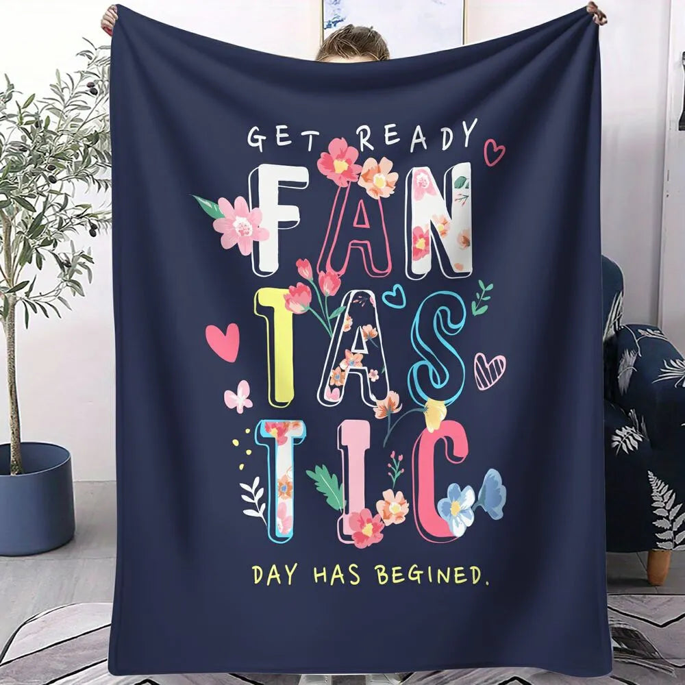 Get Ready Fantastic Day Floral Multipurpose Throw Blanket