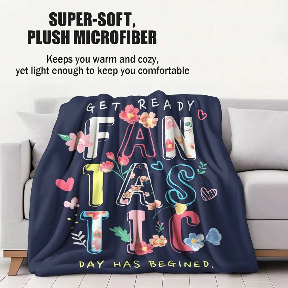 Get Ready Fantastic Day Floral Multipurpose Throw Blanket